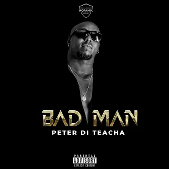 Bad Man by Peter Di Teacha