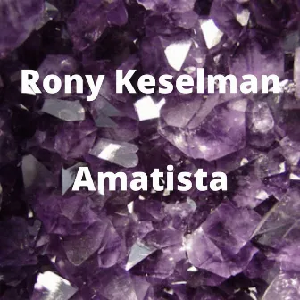 Amatista by Rony Keselman