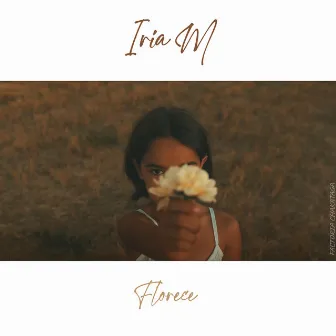 FLORECE by IRIA M