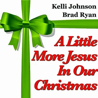 A Little More Jesus (In Our Christmas) by Kelli Johnson