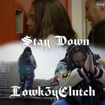 Stay down by Lowk3yClutch