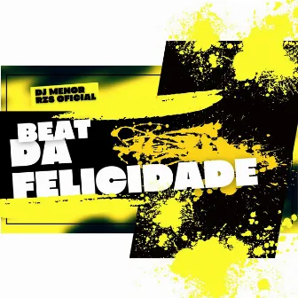 Beat da Felidade by DJ MENOR RZS OFICIAL