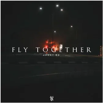 Fly Together by Jhony Rx