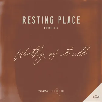 Worthy Of It All / I Exalt Thee by Resting Place