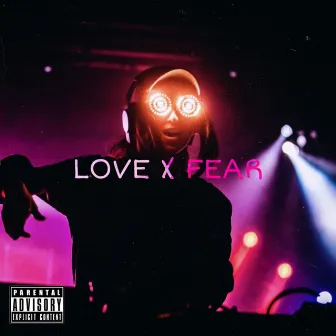 LOVE X FEAR by Yxng Zy