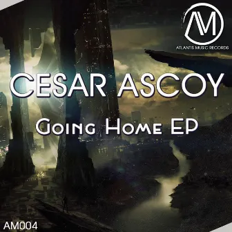 Going Home EP by Cesar Ascoy