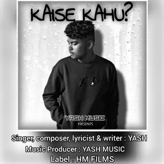 Kaise kahu by Yash