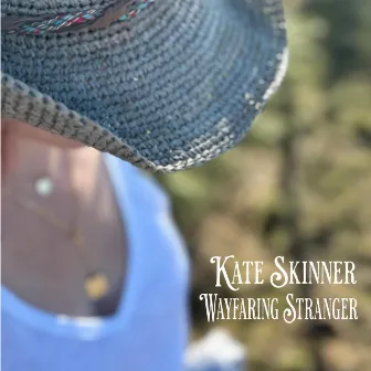 Wayfaring Stranger by Kate Skinner