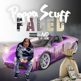 Faded by Poppa Scuff