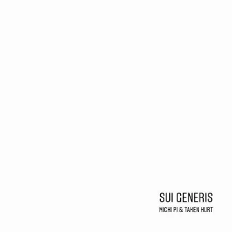 Sui generis by Michi Pi