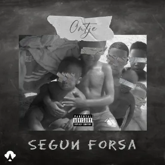 Segun forsa by ONTJE