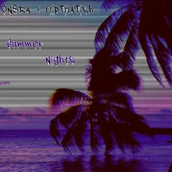 Summer Nights by ON$RA