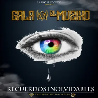 Recuerdos Inolvidables by Gala el Muziko