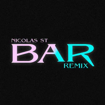 Bar (Remix) by Nicolás St