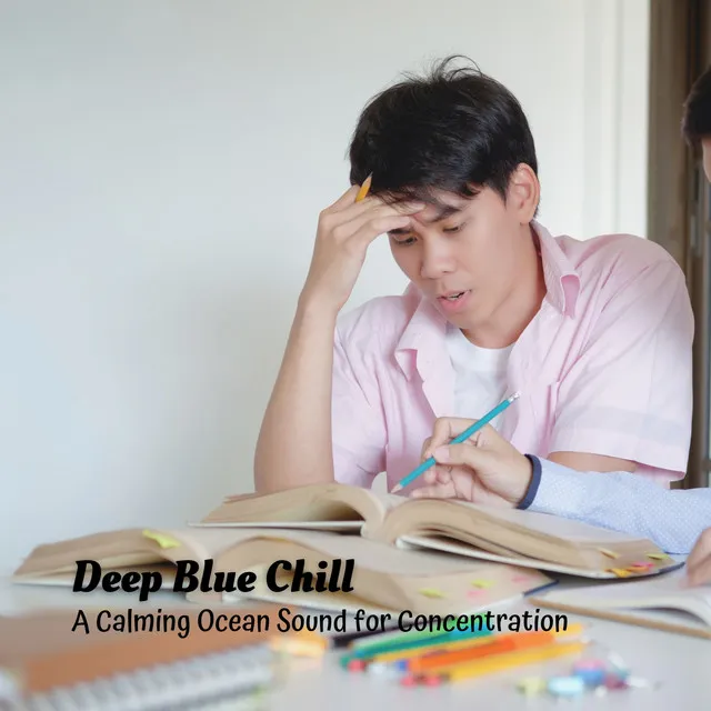 Deep Blue Chill: A Calming Ocean Sound for Concentration