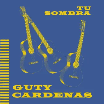 Tu Sombra by Guty Cárdenas