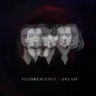 Dream by Fluorescence