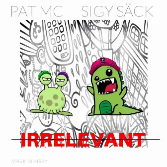 Irrelevant by Pat MC