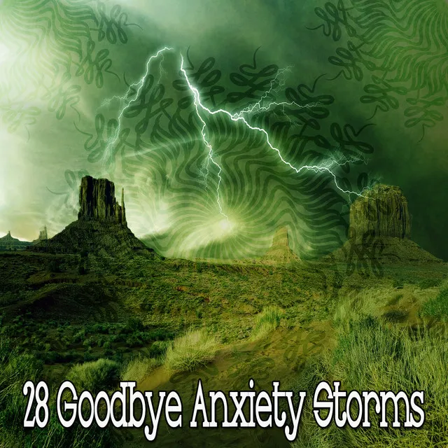 28 Goodbye Anxiety Storms