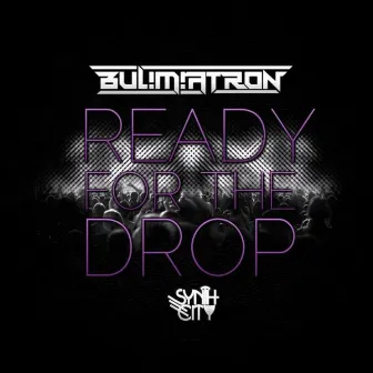 Ready for the Drop by BUL!M!ATRON