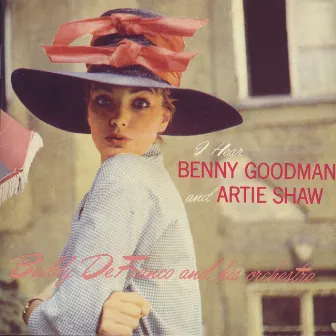 I Hear Benny Goodman & Artie Shaw by Buddy DeFranco