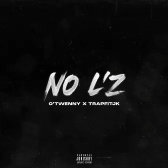 No L'z by O'twennyAR