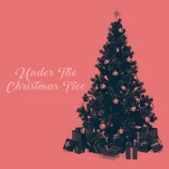 Under The Christmas Tree by Unknown Artist