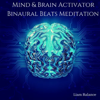 Mind & Brain Activator: Binaural Beats Meditation by Unknown Artist