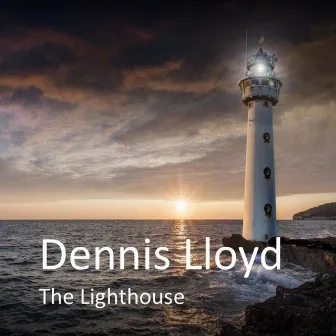 The Lighthouse by Dennis Lloyd