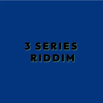 3 Series Riddim by Bad Chop Records