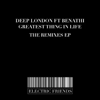 Greatest thing in Life The Remixes EP by Deep London