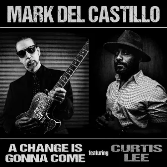 A Change is Gonna Come by Mark Del Castillo