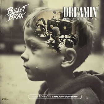 Dreamin' by Bullet Brak