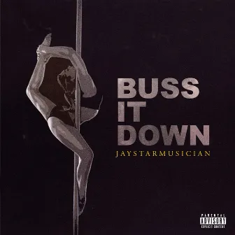 Buss It Down by Jaystarmusician