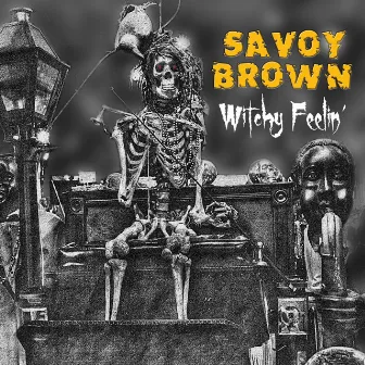 Witchy Feelin by Savoy Brown