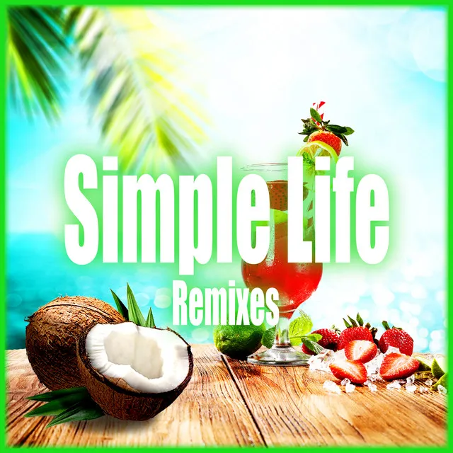 Simple Life - Extended Vacation Mix