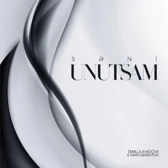 Səni Unutsam by İnarə Babayeva