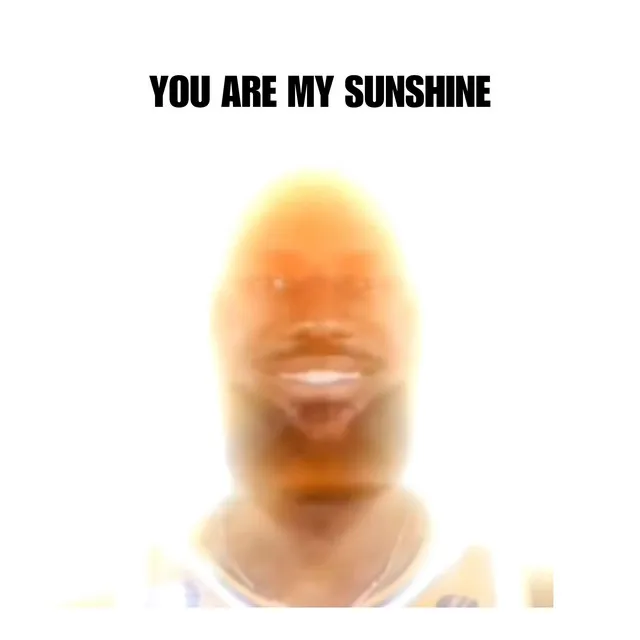 You Are My Sunshine (Lebron James) - Sped Up