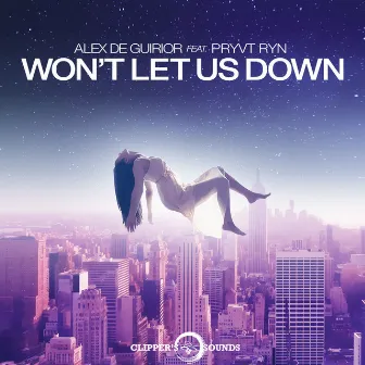 Won't Let Us Down (Radio Edit) by Alex De Guirior