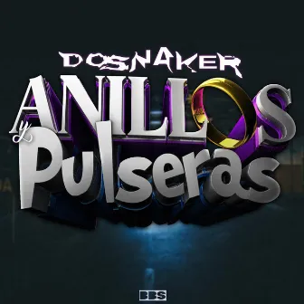 Anillos y Pulseras by Dosnaker