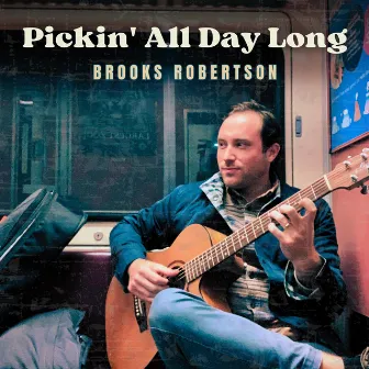 Pickin' All Day Long by Brooks Robertson