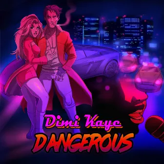 Dangerous by Dimi Kaye