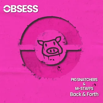 Back & Forth by Pig Snatchers