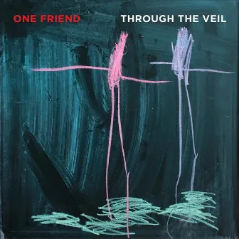 Through the Veil by One Friend