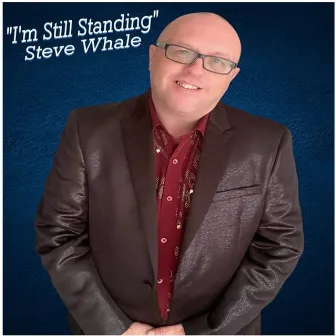 I'm Still Standing by Steve Whale