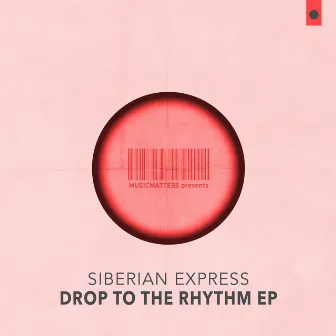 Drop to the Rhythm EP by Siberian Express