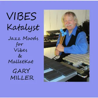 Vibes Katalyst by Gary Miller