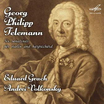 Georg Philipp Telemann: Six Sonatinas for Violin and Harpsichord by Andrei Volkonsky