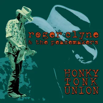 Honky Tonk Union (Remastered) by Roger Clyne & The Peacemakers