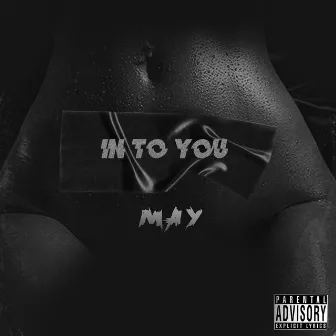 Into You by M A Y